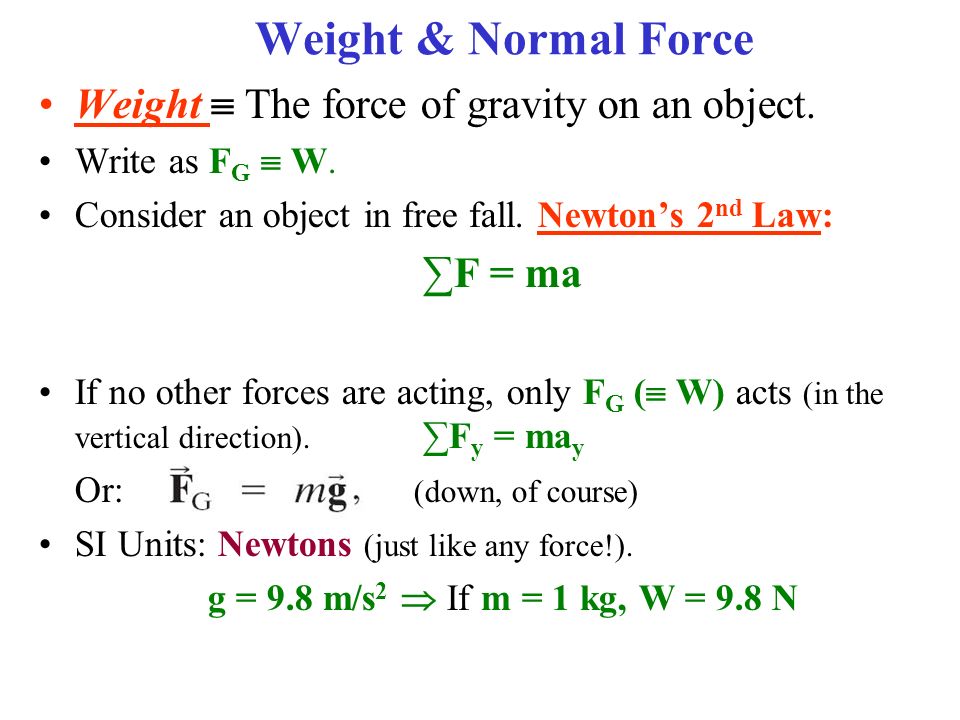 Weight Normal Force Weight The Force Of Gravity On An Object Ppt Video Online Download Weight Normal Force Weight The Force Of Gravity On An Object Ppt Video Online Download
