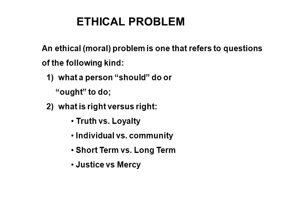 Resolve An Ethical Problem Slide Presentation Ppt Video Online Download