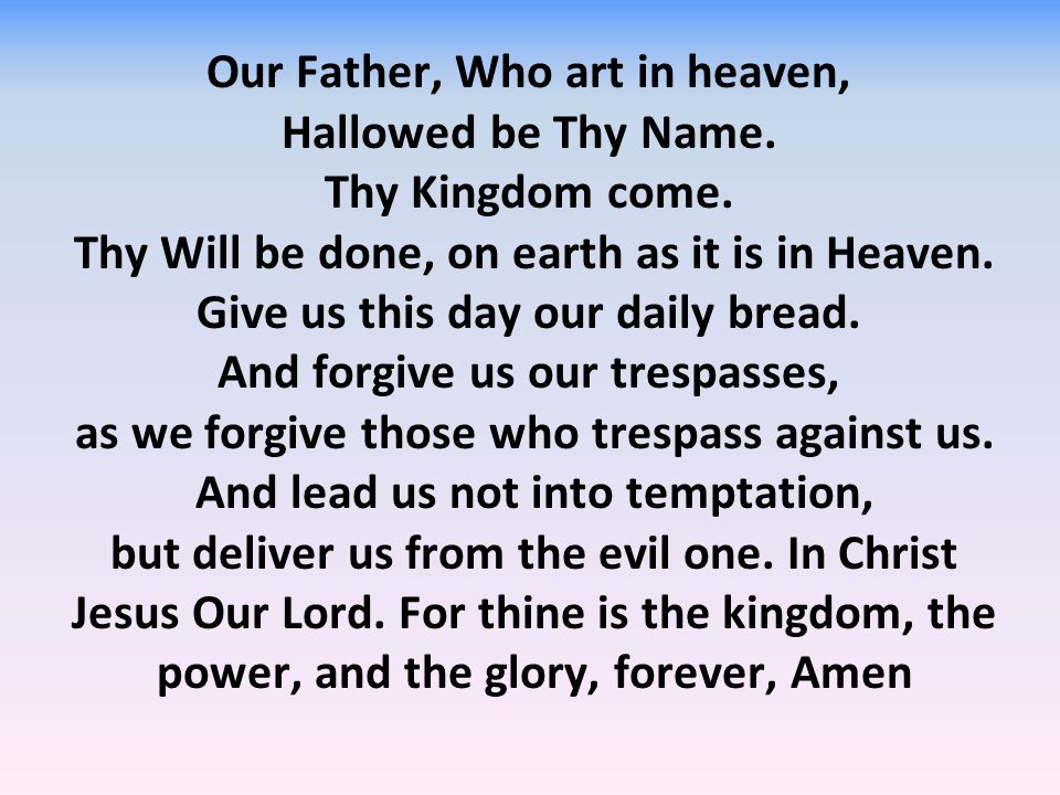 Our Father Who Art In Heaven Hallowed Be Thy Name Thy Kingdom Come Ppt Download