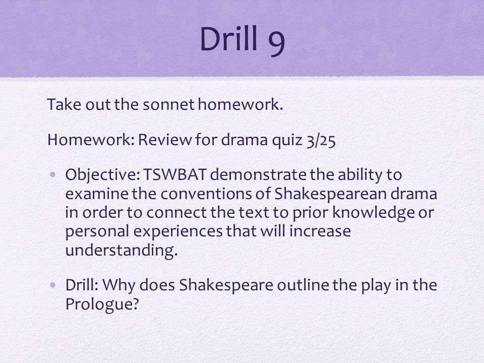 Drill 9 Take out the sonnet homework.