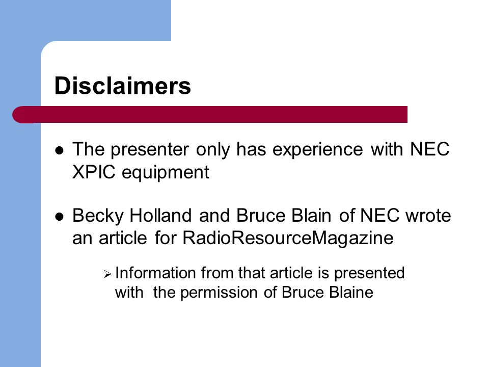 Disclaimers The presenter only has experience with NEC XPIC equipment