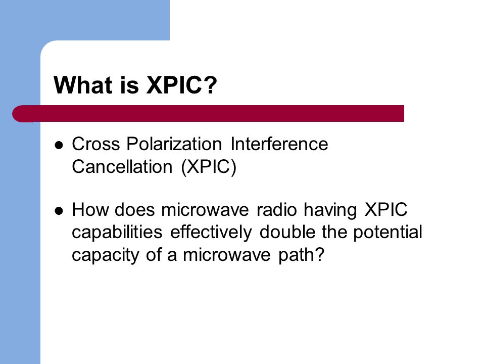 What is XPIC Cross Polarization Interference Cancellation (XPIC)