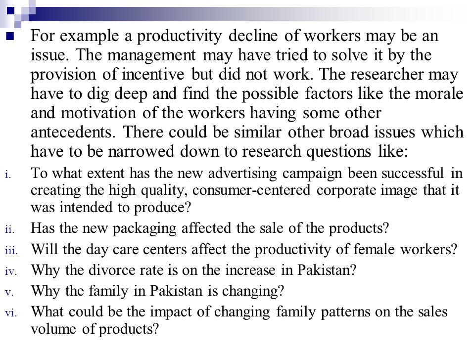 For example a productivity decline of workers may be an issue