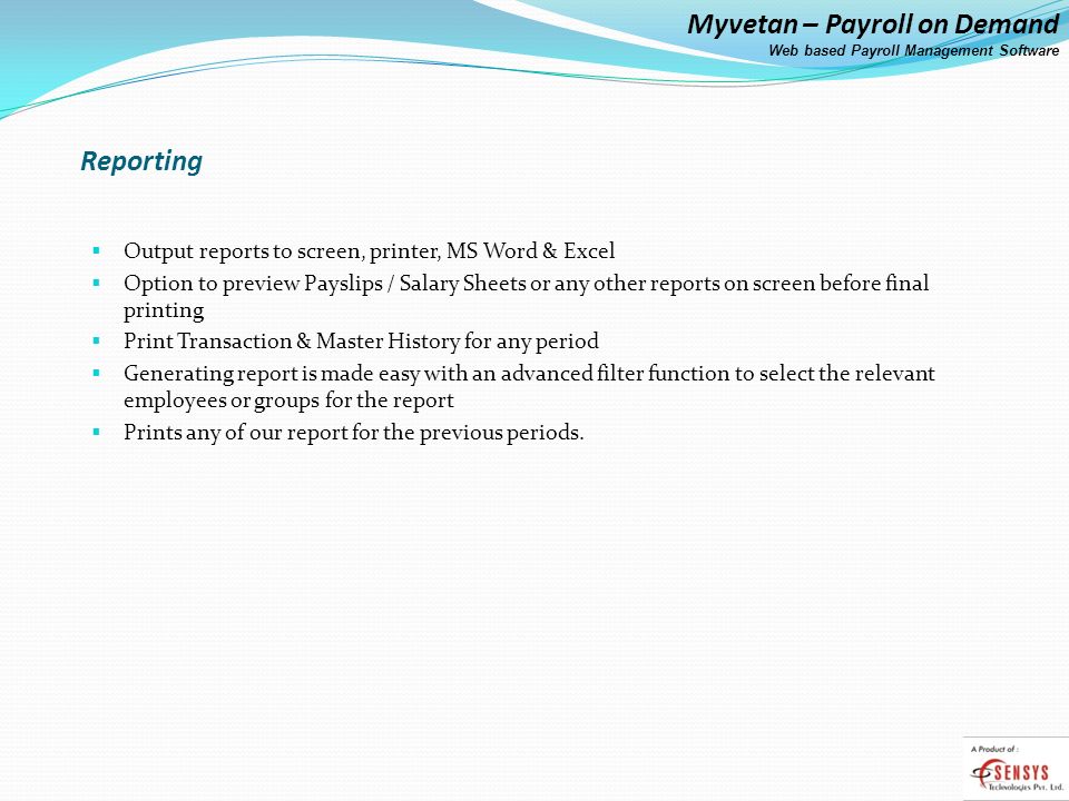 Reporting Output reports to screen, printer, MS Word & Excel