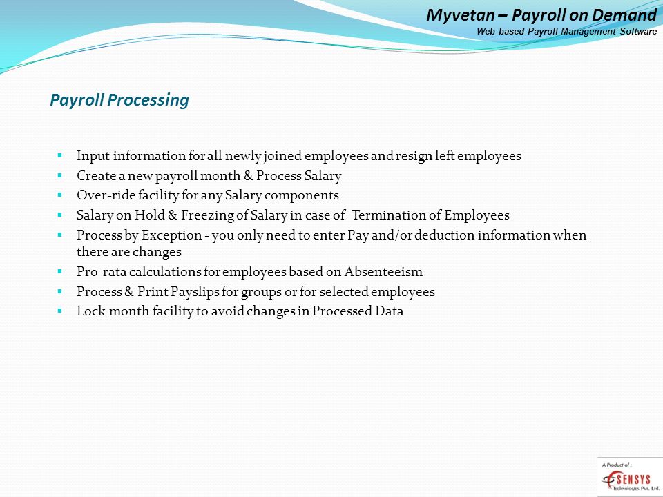 Payroll Processing Input information for all newly joined employees and resign left employees. Create a new payroll month & Process Salary.