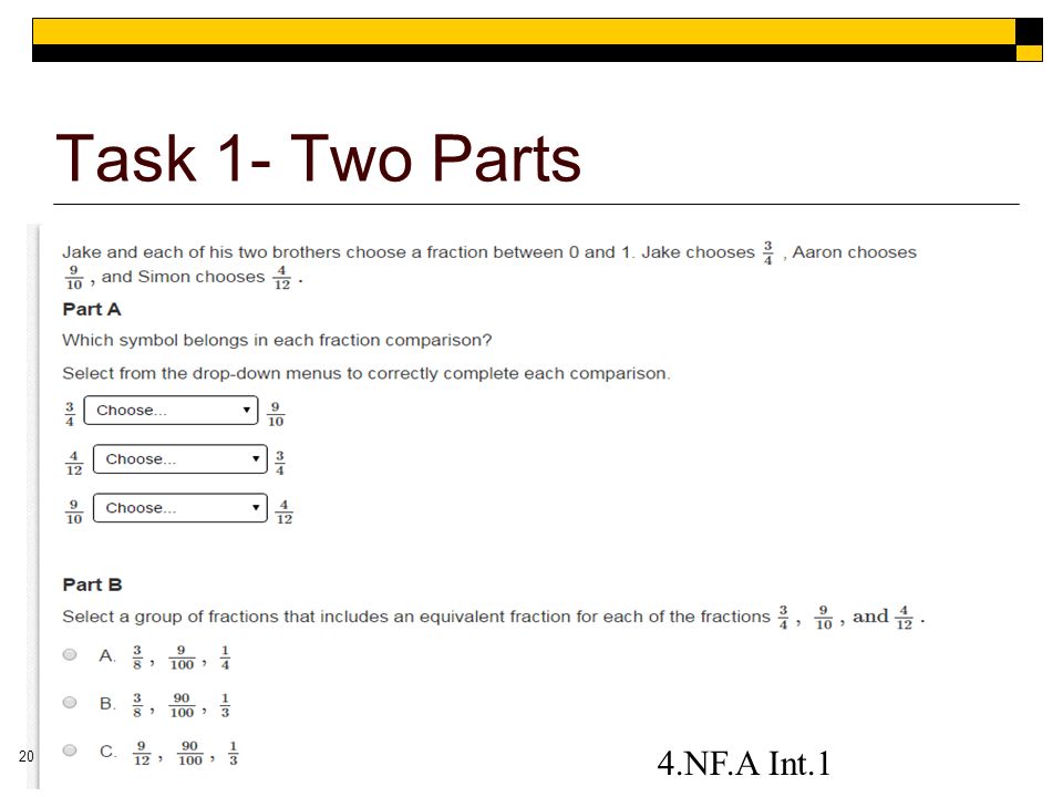 Task 1- Two Parts The Second Problem is also a Type 1 task, but has two parts. Type 1, Sub Claim A- tasks can also be a two part assessment.