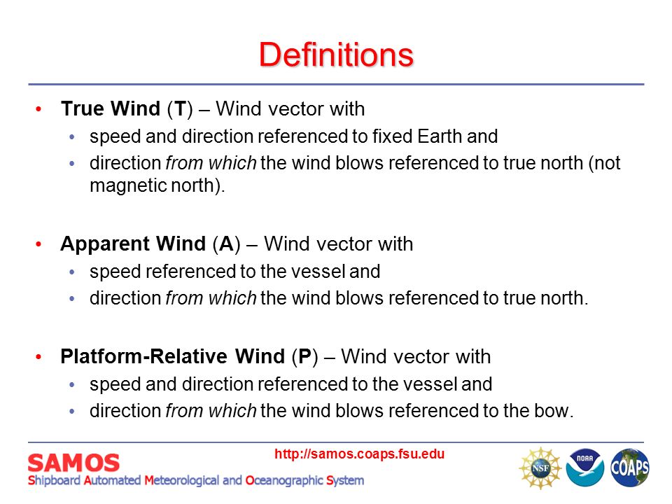 True Wind Prompt: What is a true wind? How is the true wind defined in  terms of the reference frame? Answer – A true wind is a wind vector with  magnitude. -