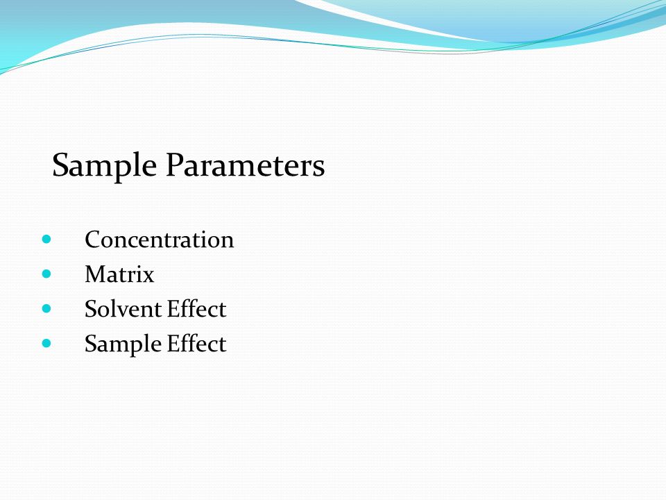 Sample Parameters Concentration Matrix Solvent Effect Sample Effect