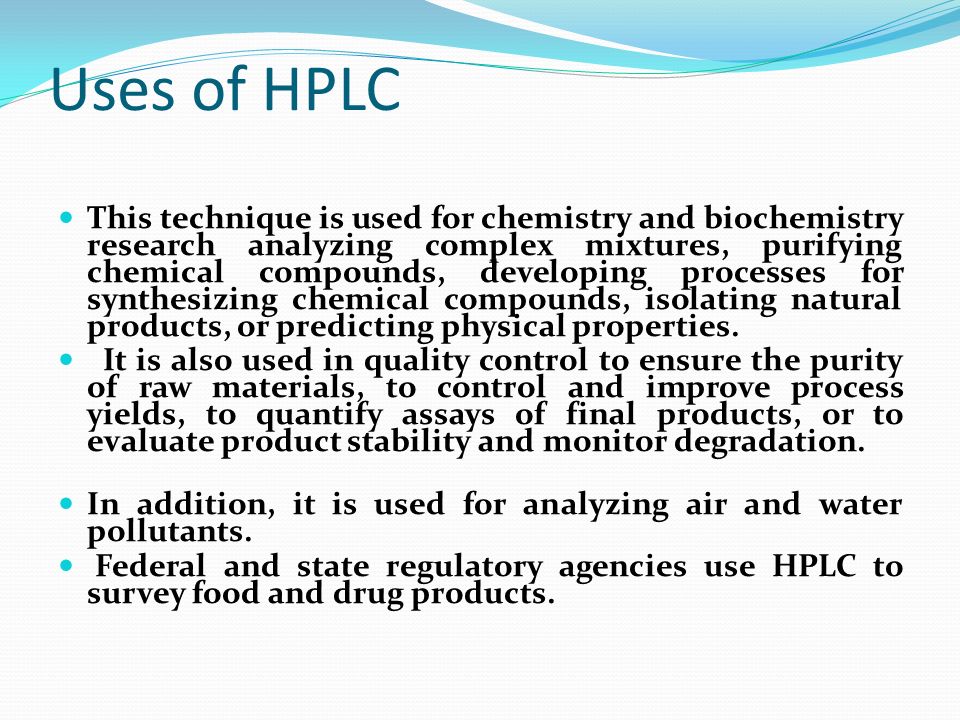 Uses of HPLC