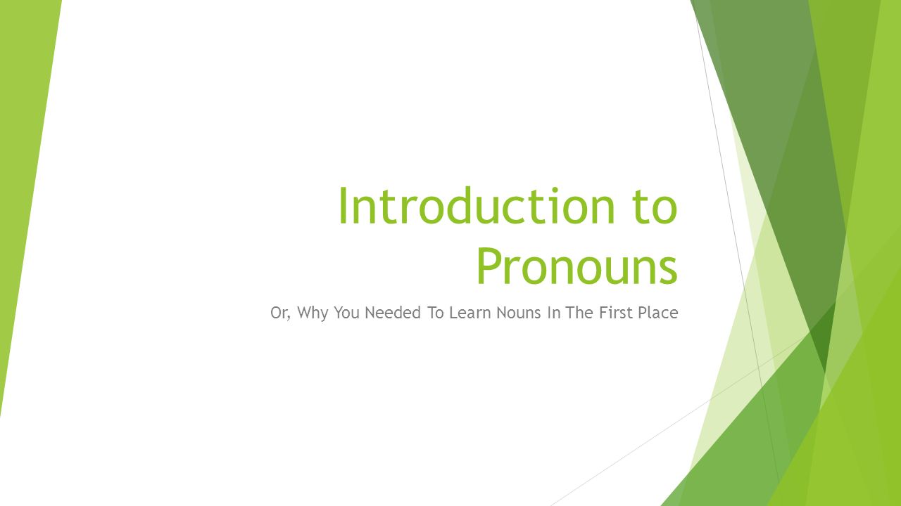 Introduction to Pronouns