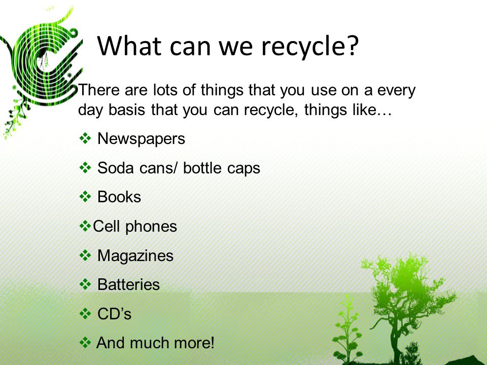 We can recycle