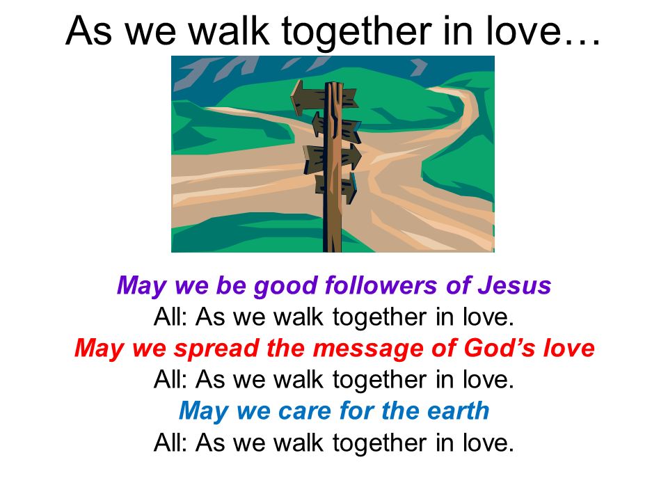 As we walk together in love…