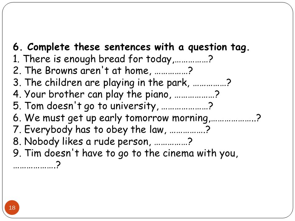 8 complete the questions. Разделительные вопросы в английском языке упражнения. Tag questions задания. Tag questions упражнения. Вопросы с хвостиком в английском языке упражнения.