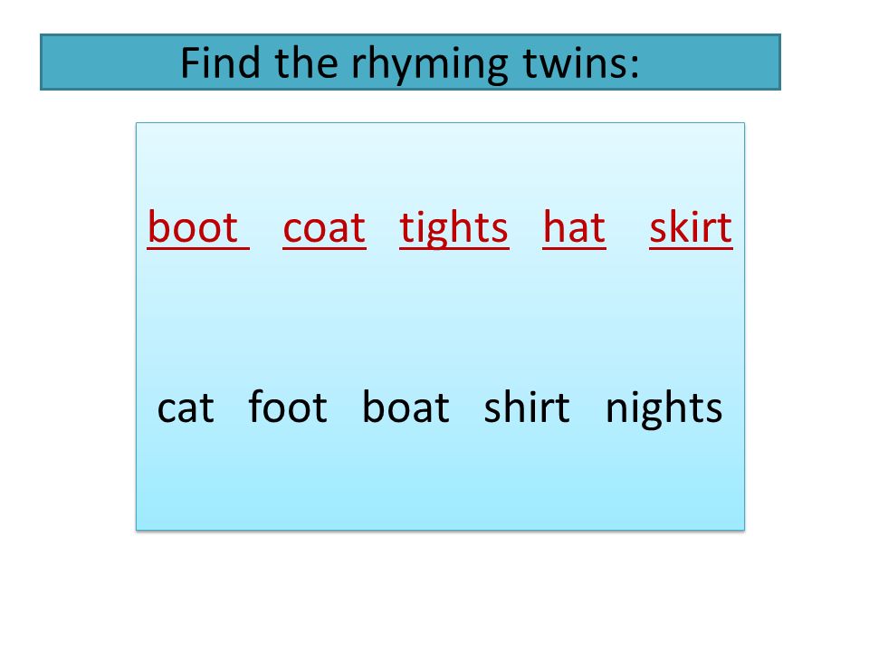 Find the hat. Find the Rhyming Twins. Rhyming Twins Nights. Write the Rhyming Twins. Find Rhymes.