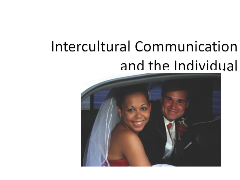 Intercultural Communication and the Individual
