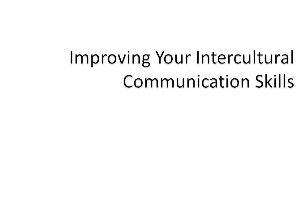 Improving Your Intercultural Communication Skills