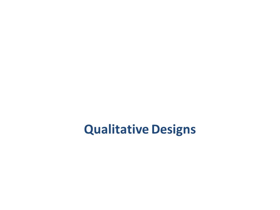 Qualitative Designs