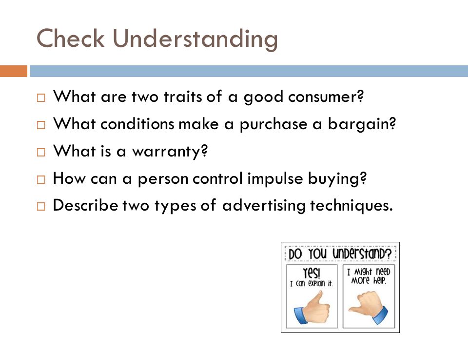 Check Understanding What are two traits of a good consumer