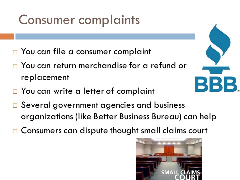 Consumer complaints You can file a consumer complaint
