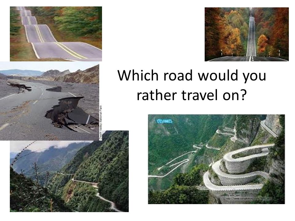 Which road would you rather travel on