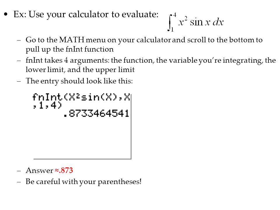 Ex: Use your calculator to evaluate: