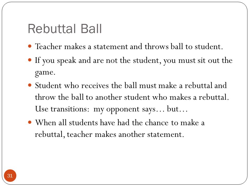 Rebuttal Ball Teacher makes a statement and throws ball to student.