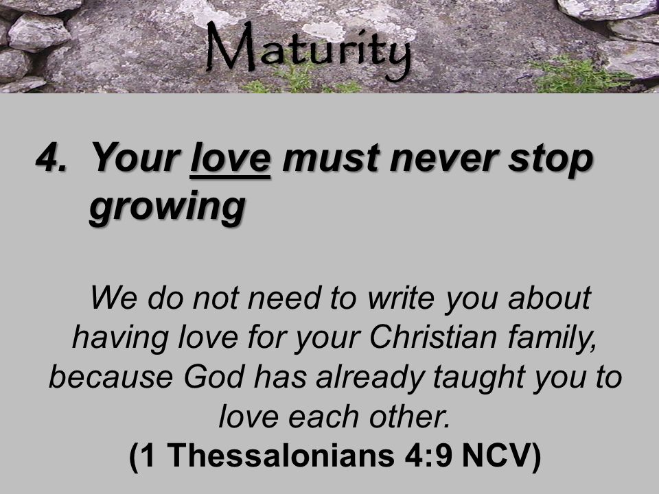 Maturity Your love must never stop growing