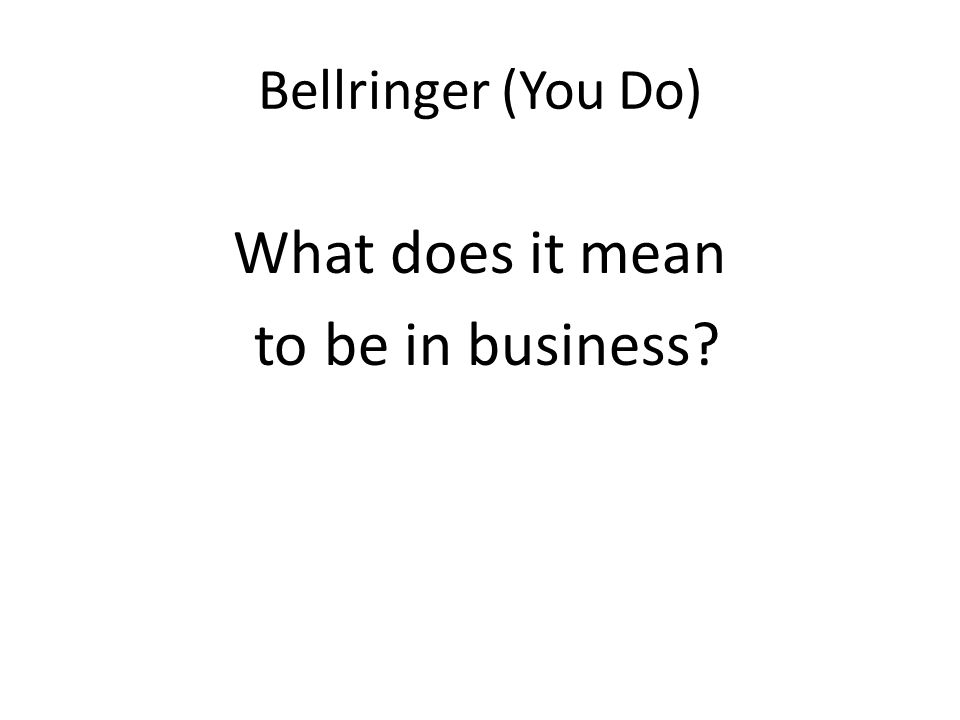 What does it mean to be in business