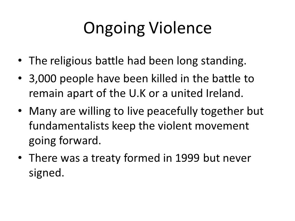 Ongoing Violence The religious battle had been long standing.
