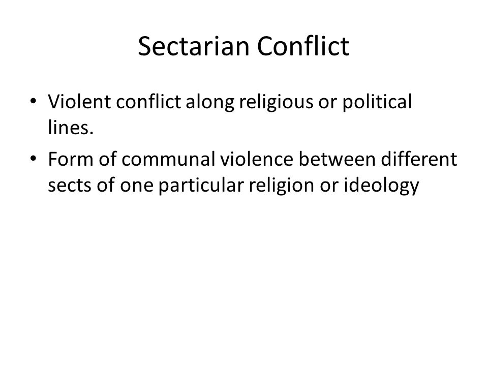 Sectarian Conflict Violent conflict along religious or political lines.