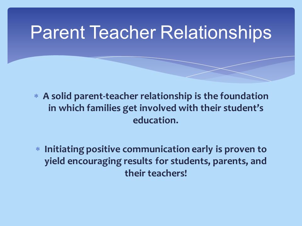 why are parent teacher relationships important