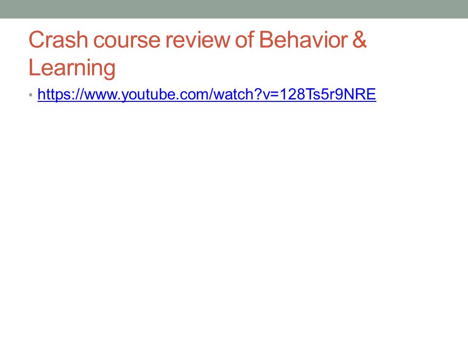 Crash course review of Behavior & Learning