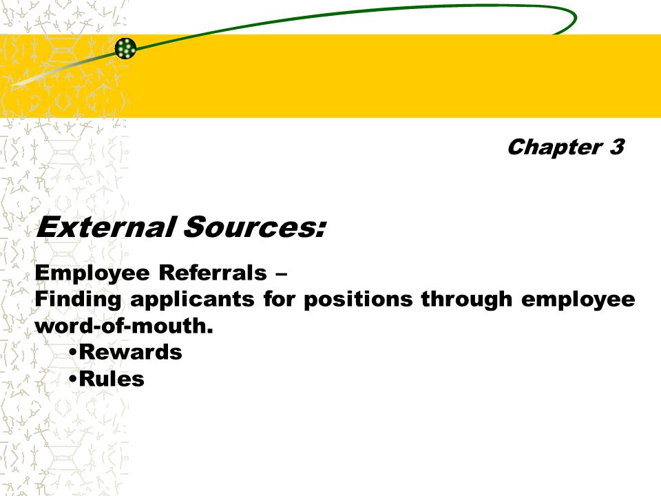 External Sources: Chapter 3 Employee Referrals –