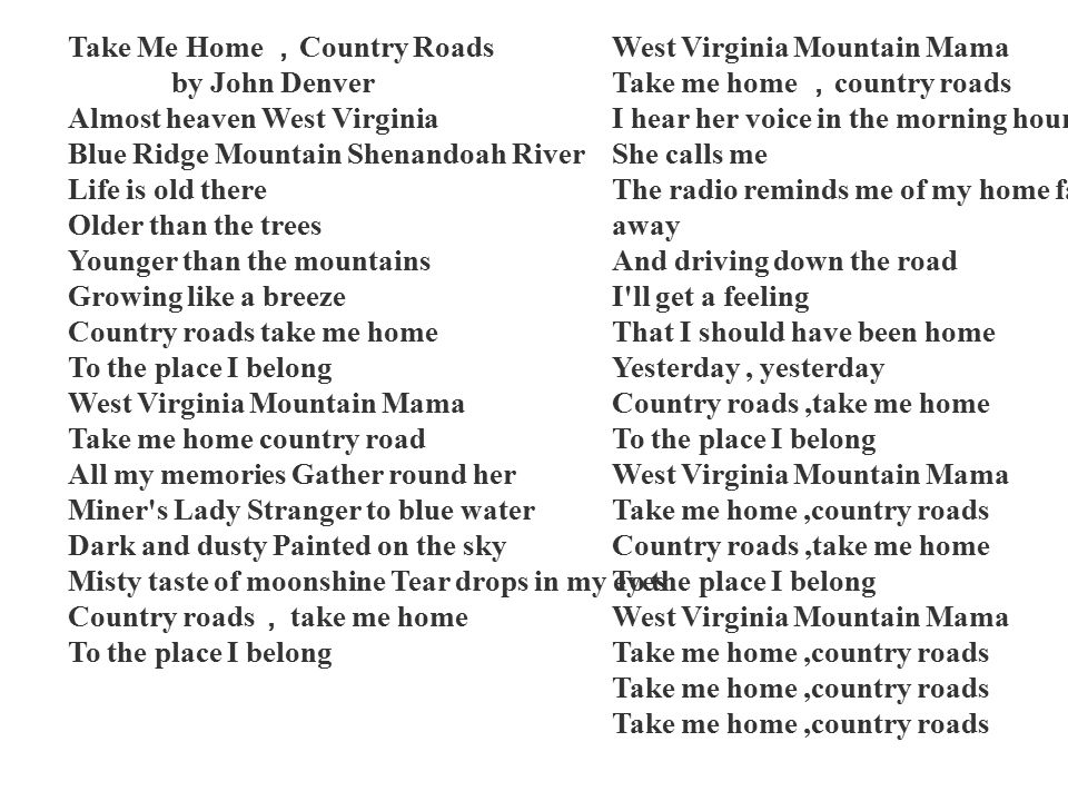 Road песня текст. Take me Home Country Roads текст. Кантри Роудс текст. Country Roads take me текст. Take me Home Country Roads текст перевод.