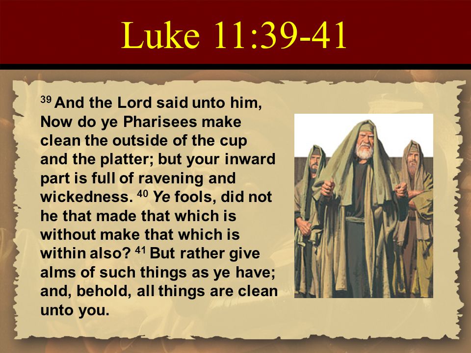 Luke 11:39-41