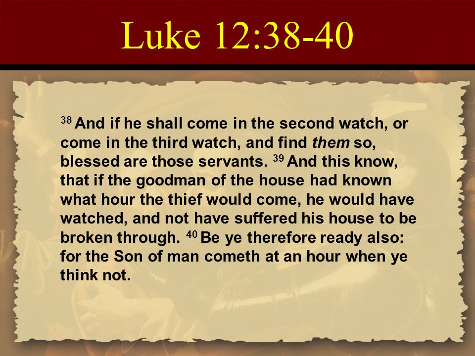 Luke 12:38-40