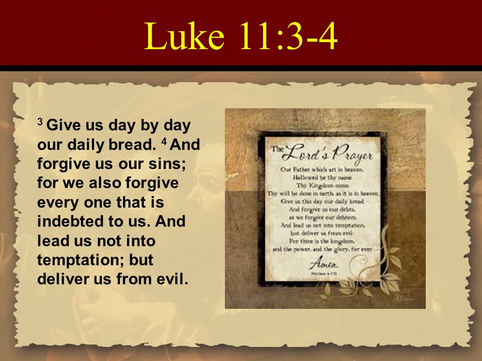 Luke 11:3-4