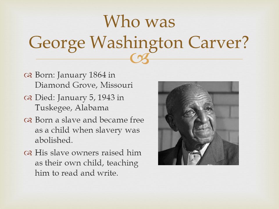 Who was George Washington Carver.