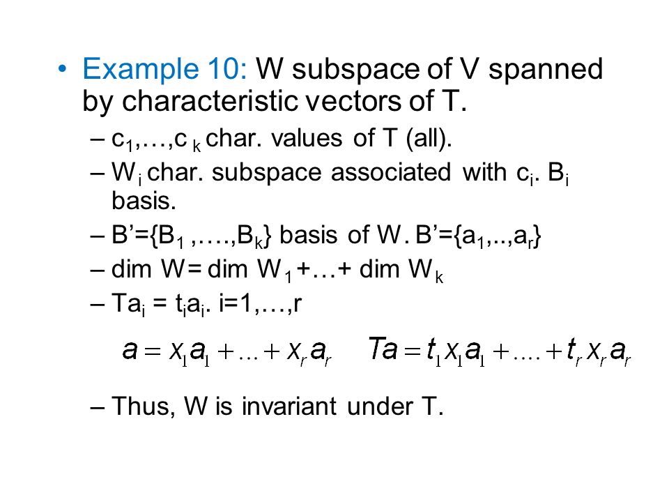 Example 10: W subspace of V spanned by characteristic vectors of T.