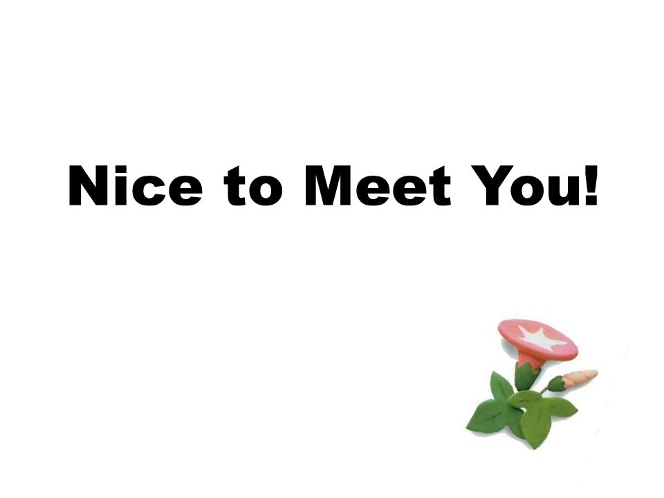 You can meet me you like. Nice meet you. Карточки nice to meet you. Nice to meet. Nice to meet you картинка.