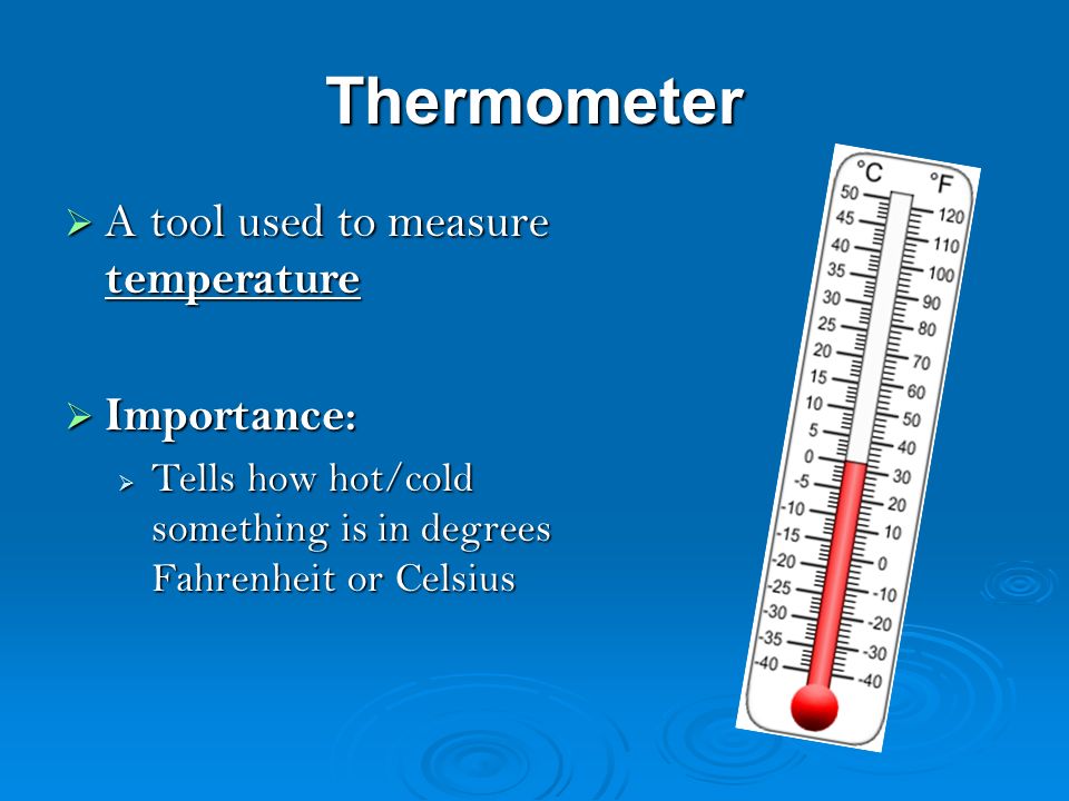 https://slideplayer.com/slide/9380574/28/images/7/Thermometer+A+tool+used+to+measure+temperature+Importance%3A.jpg