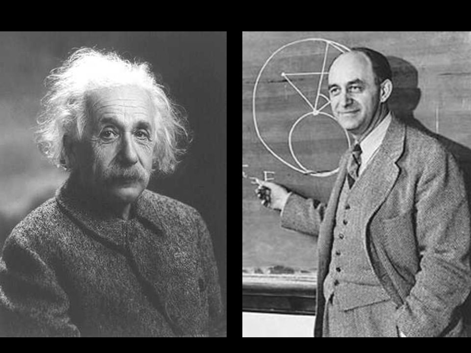 Albert Einstein and Enrico Fermi.