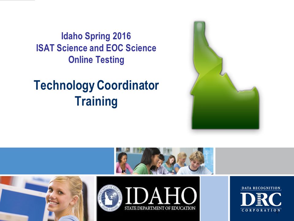 Idaho Spring 2016 ISAT Science and EOC Science Online Testing Technology Coordinator Training