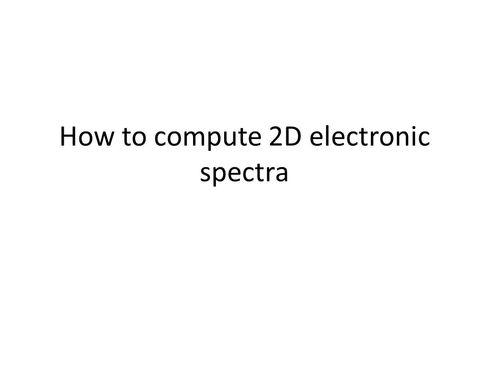 How to compute 2D electronic spectra