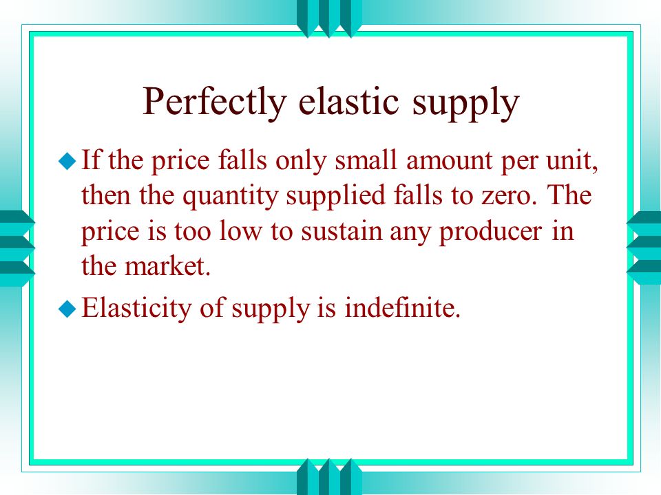 Perfectly elastic supply
