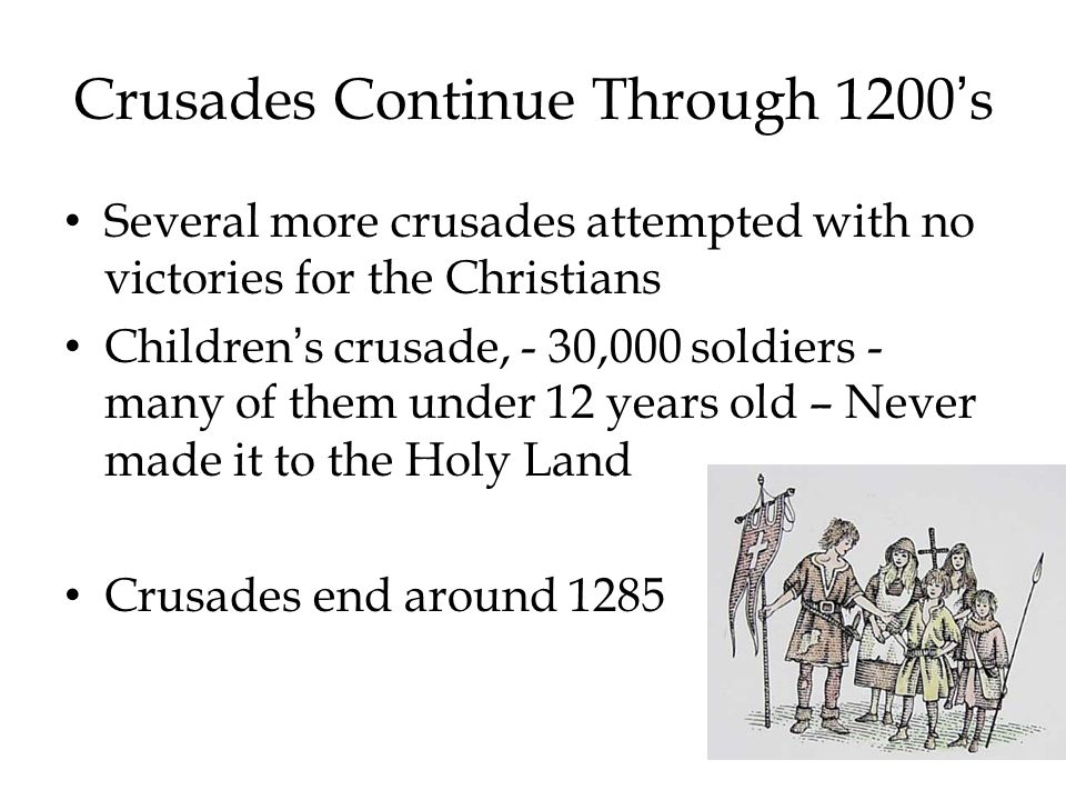 Crusades Continue Through 1200’s