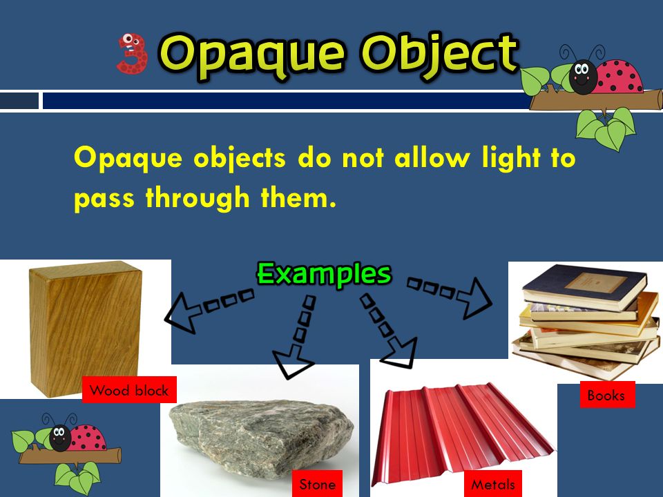 Allow light. Opaque objects. Object is. Opaque идиомы и transparent. Transparent and opaque materials ppt.
