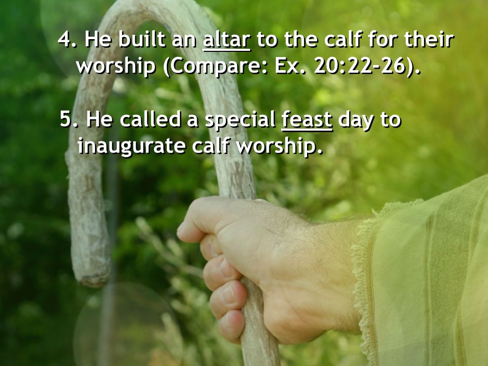 4. He built an altar to the calf for their worship (Compare: Ex