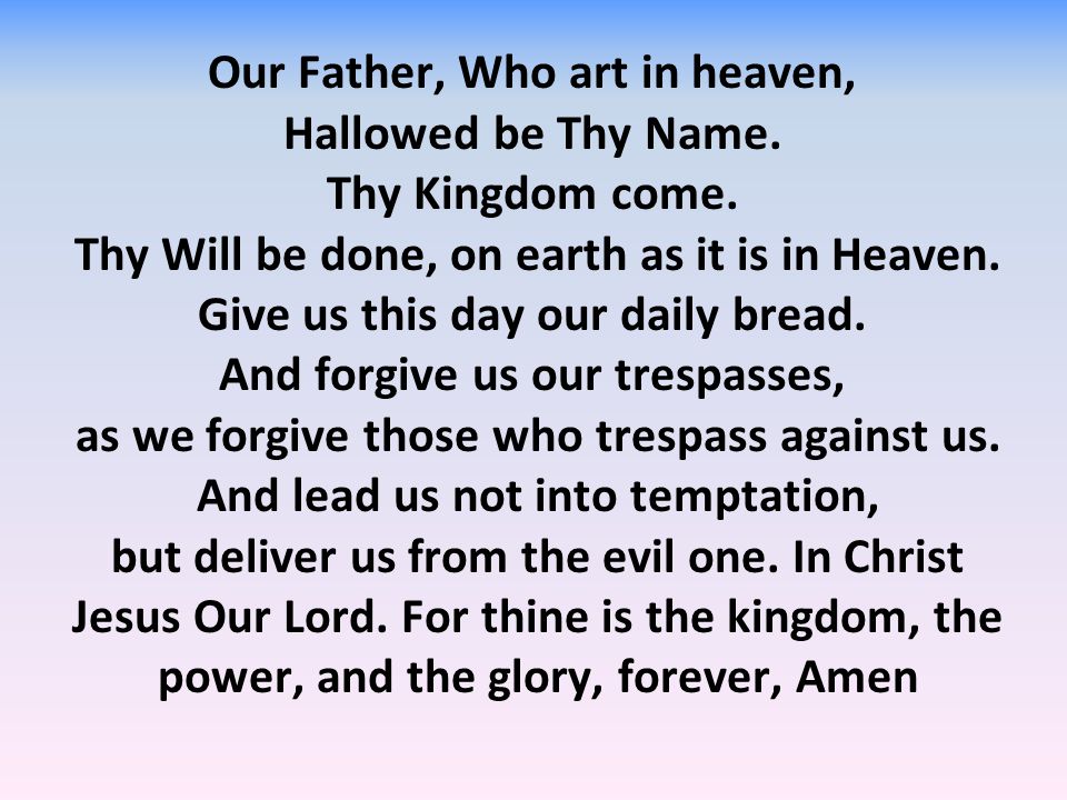 Our Father Who Art In Heaven Hallowed Be Thy Name Thy Kingdom Come Ppt Video Online Download