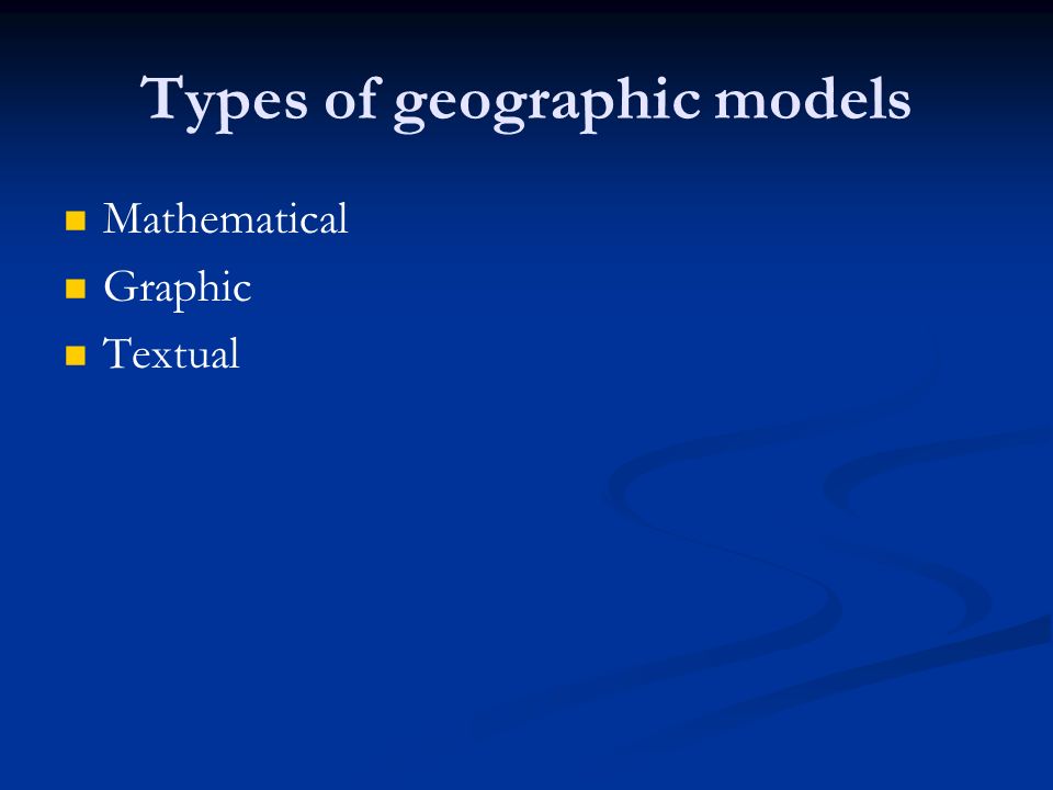 Types of geographic models